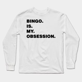 BINGO IS MY OBSESSION Long Sleeve T-Shirt